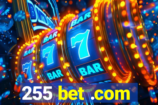 255 bet .com