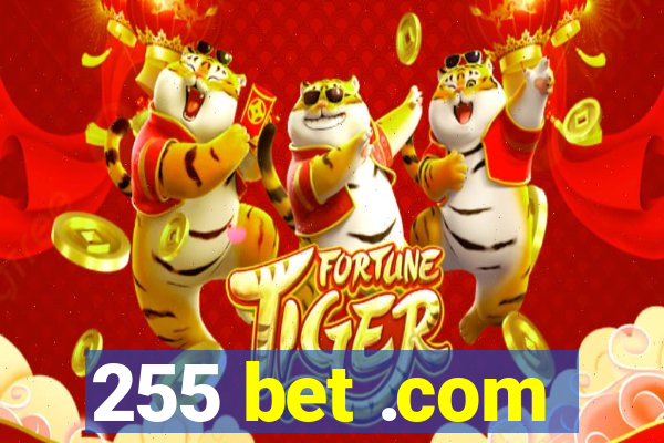 255 bet .com