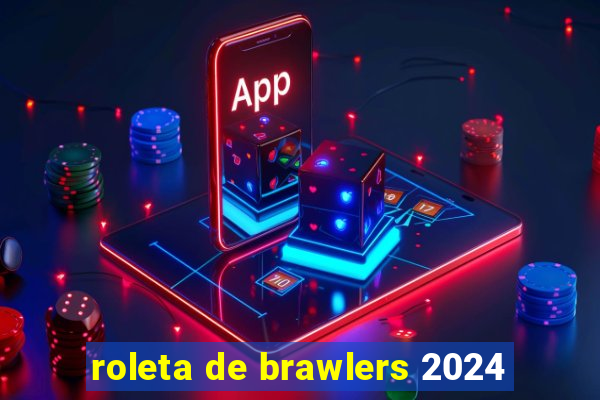 roleta de brawlers 2024