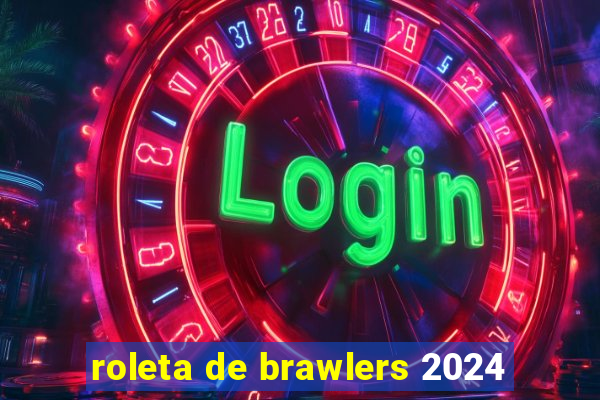 roleta de brawlers 2024