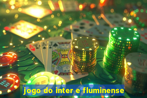 jogo do inter e fluminense