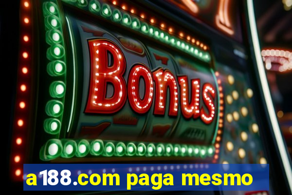 a188.com paga mesmo