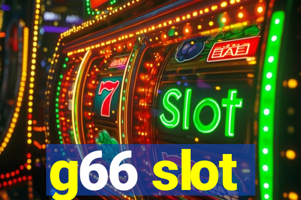 g66 slot