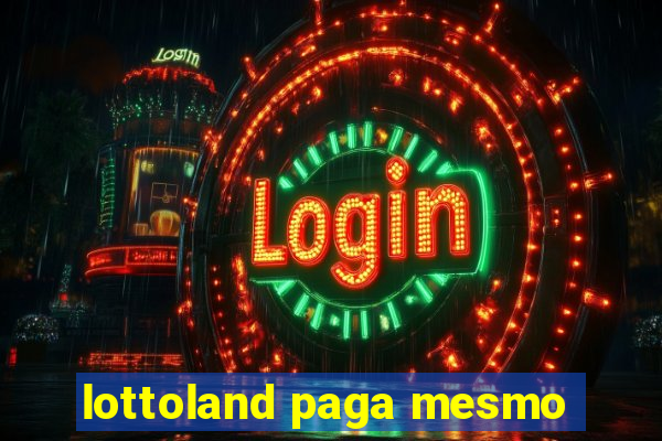 lottoland paga mesmo