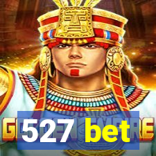 527 bet