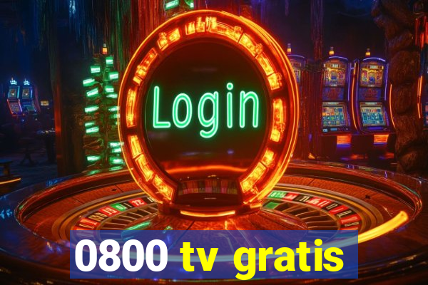 0800 tv gratis