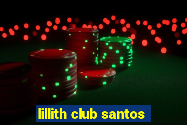 lillith club santos