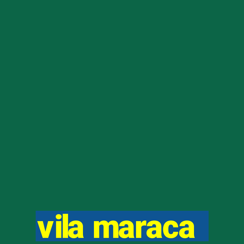 vila maraca