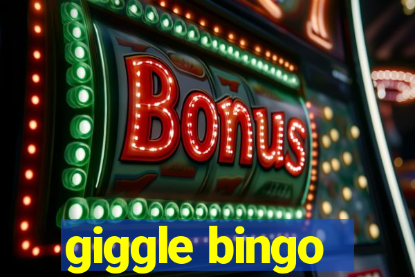 giggle bingo