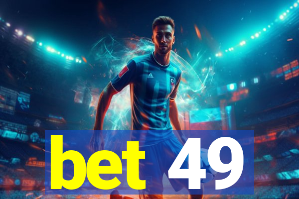 bet 49