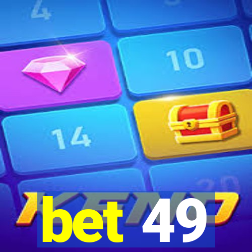 bet 49