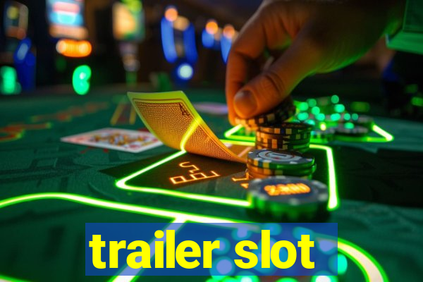 trailer slot