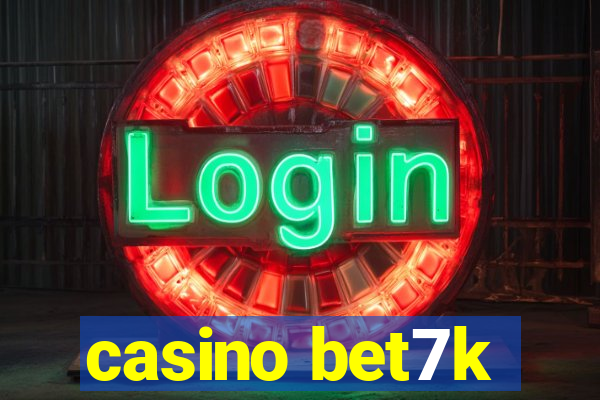 casino bet7k