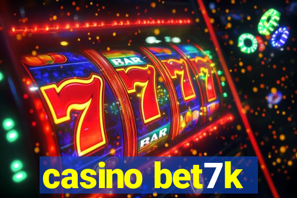 casino bet7k