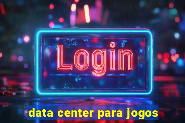 data center para jogos