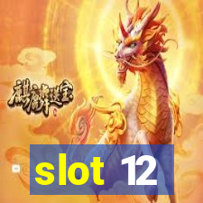 slot 12