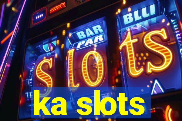 ka slots