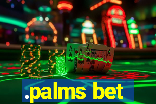 .palms bet