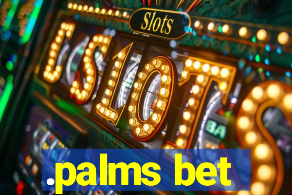 .palms bet