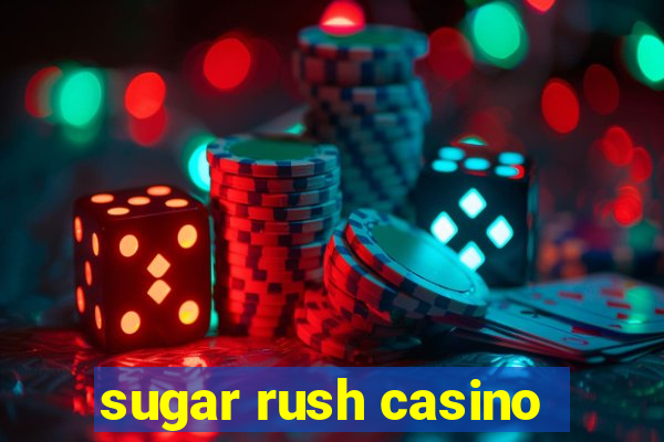 sugar rush casino