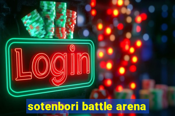 sotenbori battle arena