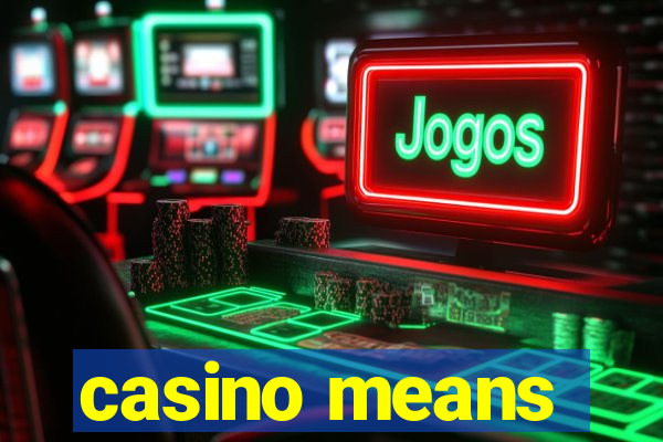 casino means