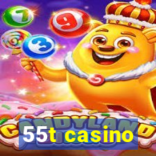 55t casino