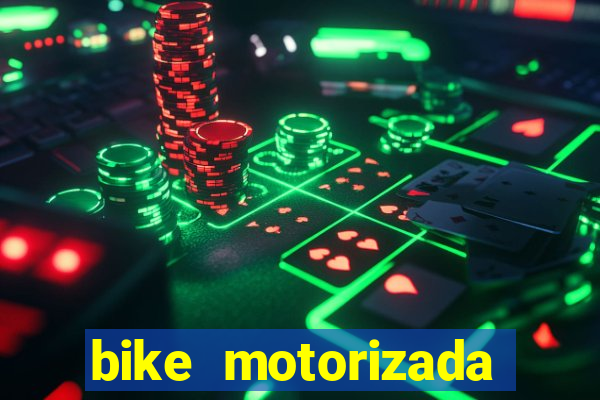 bike motorizada casas bahia