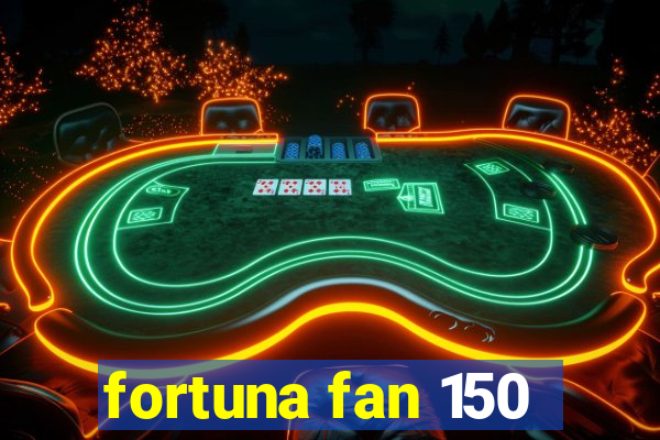 fortuna fan 150