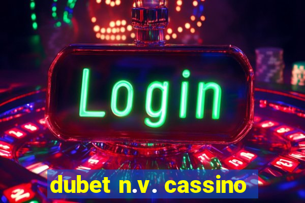 dubet n.v. cassino