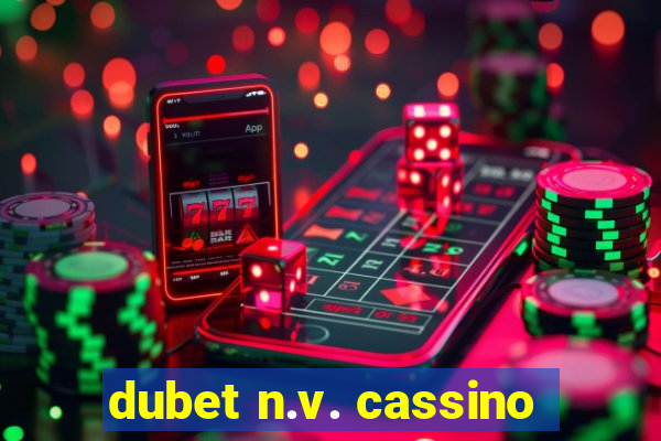 dubet n.v. cassino