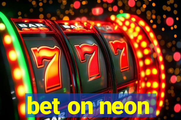 bet on neon