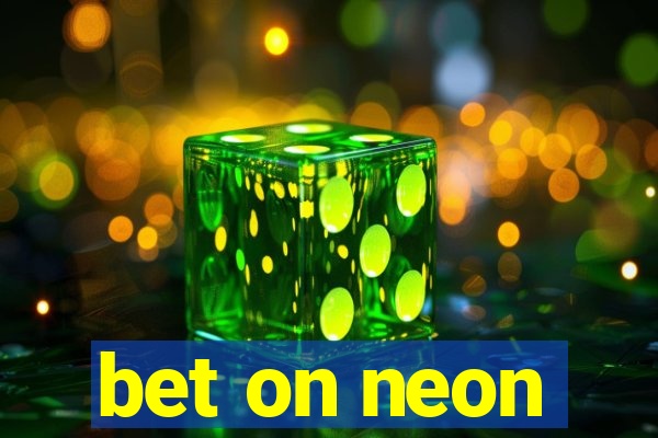 bet on neon