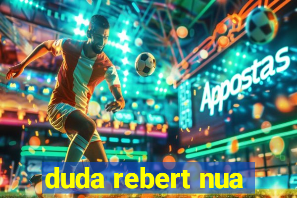 duda rebert nua