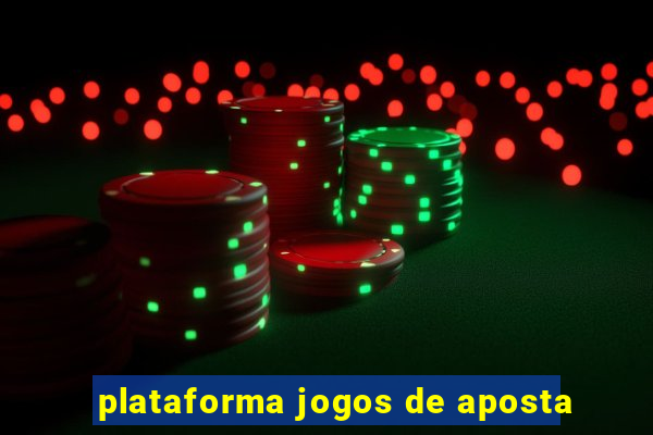 plataforma jogos de aposta