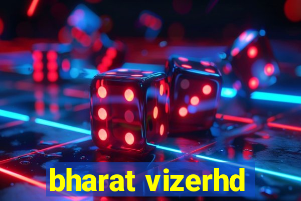 bharat vizerhd