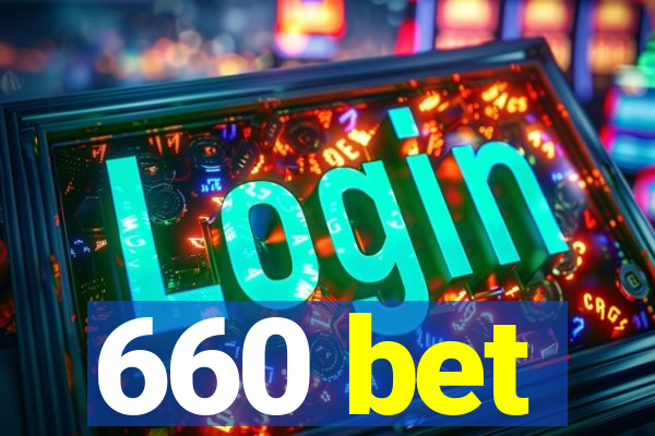 660 bet