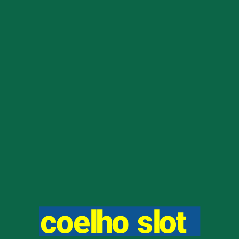 coelho slot