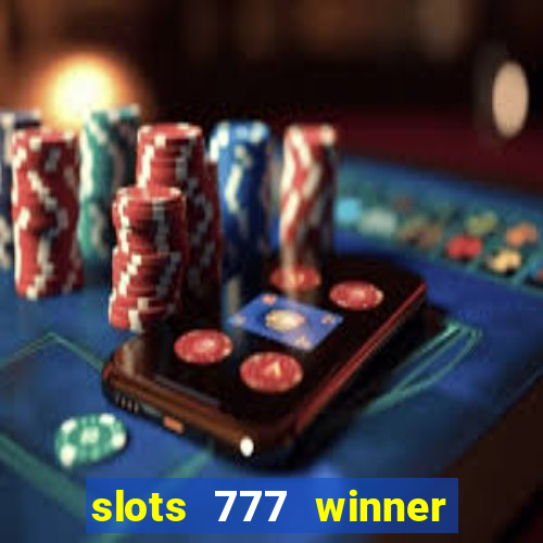 slots 777 winner como sacar