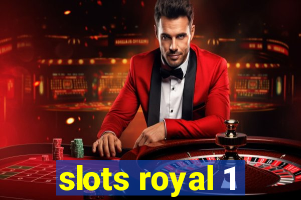 slots royal 1