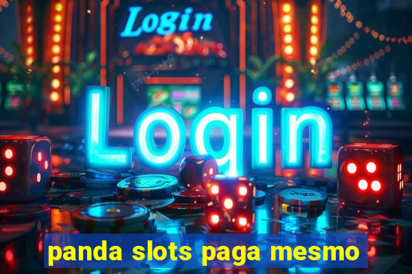 panda slots paga mesmo