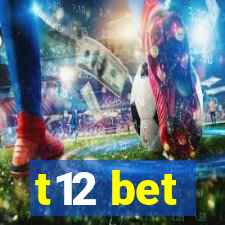 t12 bet