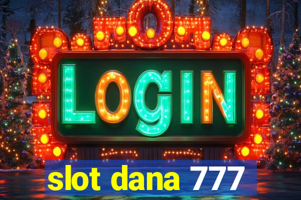 slot dana 777