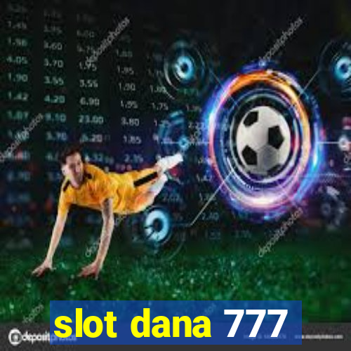 slot dana 777