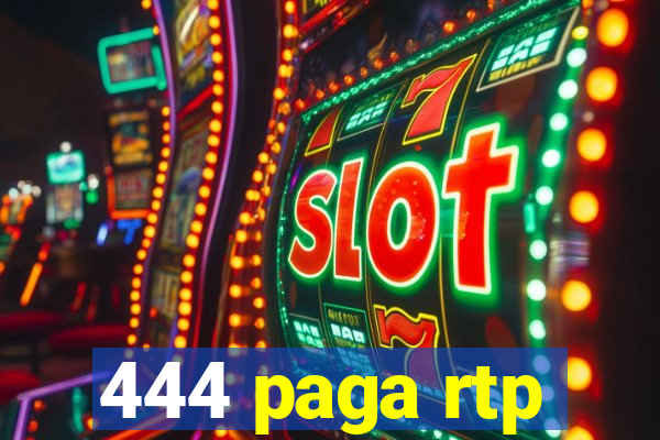 444 paga rtp