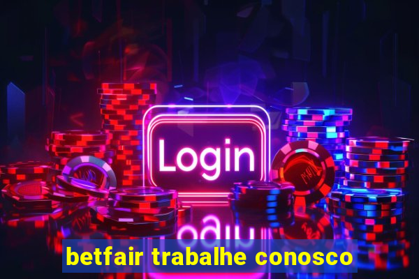 betfair trabalhe conosco