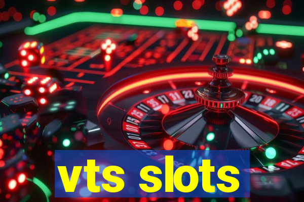 vts slots