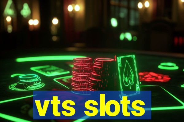 vts slots