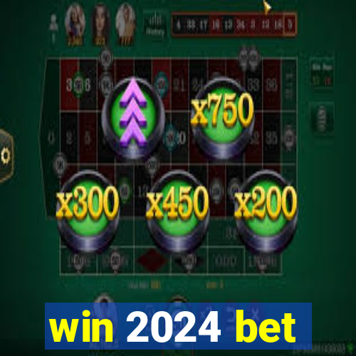 win 2024 bet