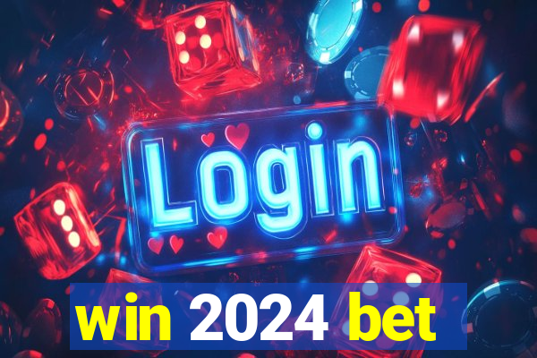 win 2024 bet